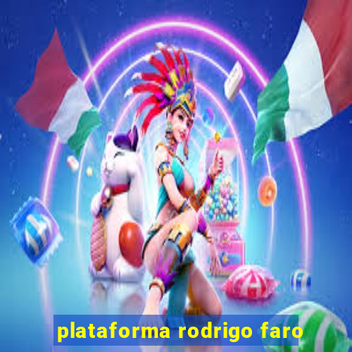 plataforma rodrigo faro